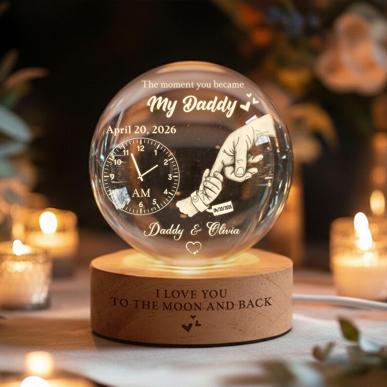 the-moment-you-became-my-daddy-personalized-crystal-ball-night-light-custom-fathers-day-gift-with-date-time
